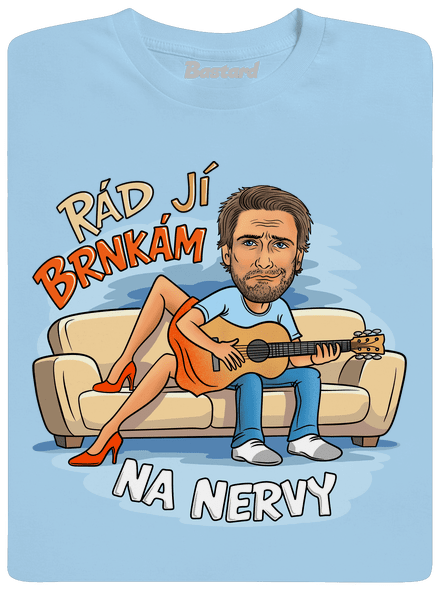 Brnkám jí na nervy