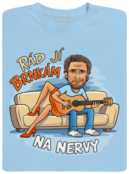 Brnkám jí na nervy