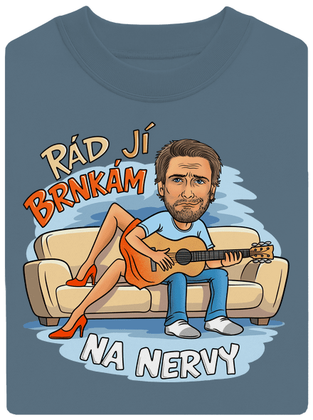 Brnkám jí na nervy