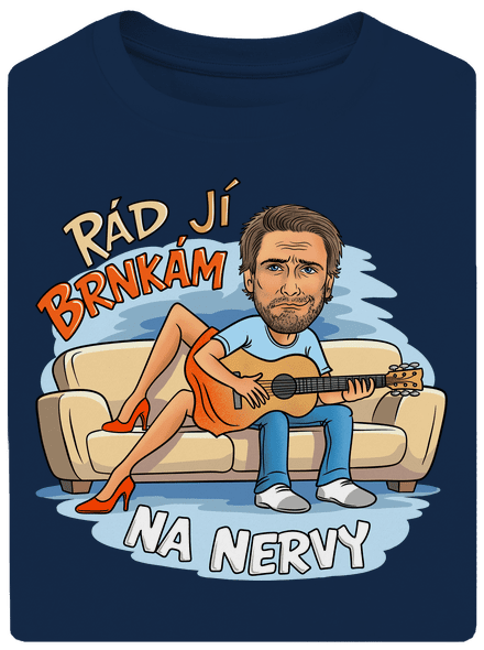 Brnkám jí na nervy