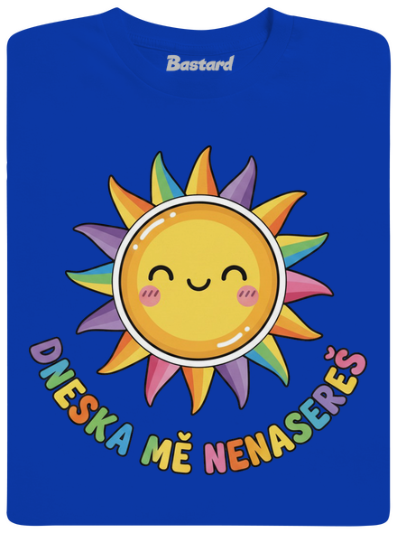 Dneska mě nenasereš