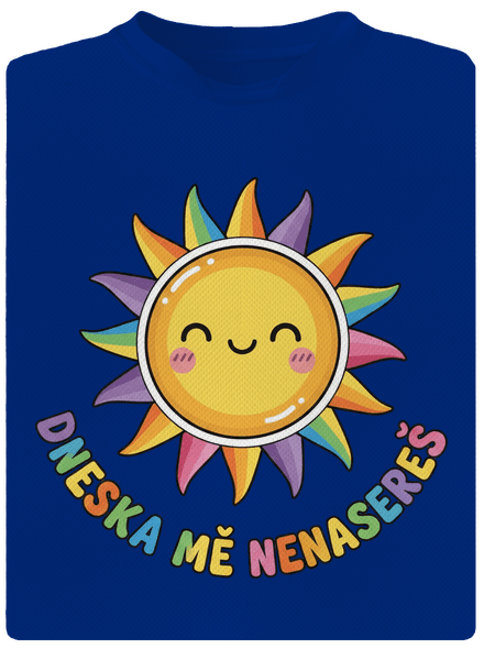 Dneska mě nenasereš