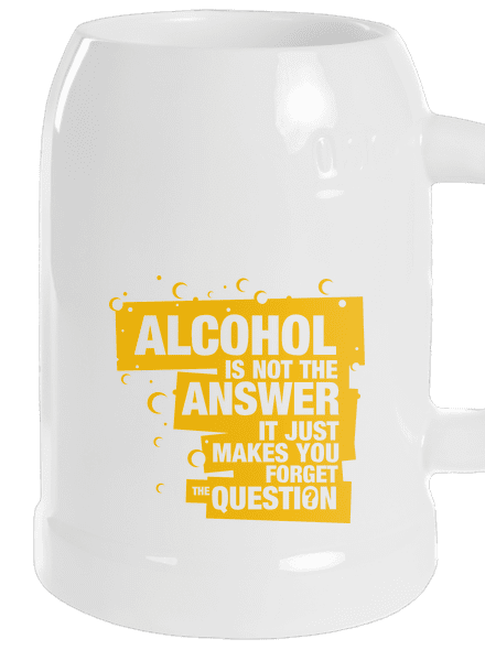 Alcohol is not the answer