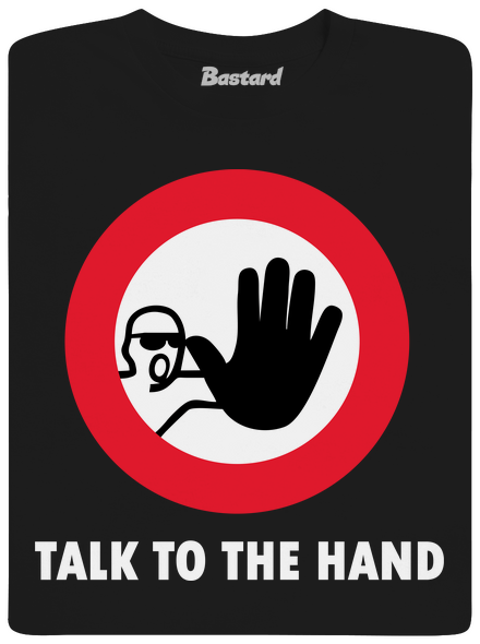 Talk to the hand