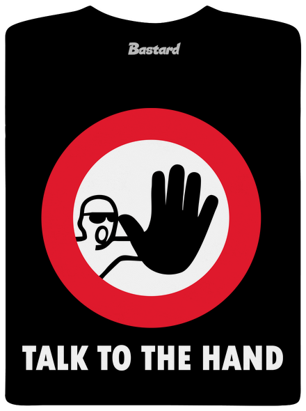 Talk to the hand