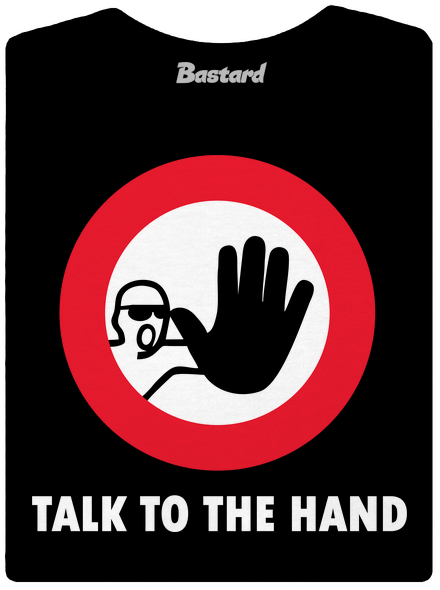 Talk to the hand