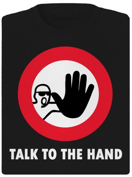 Talk to the hand