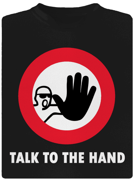 Talk to the hand