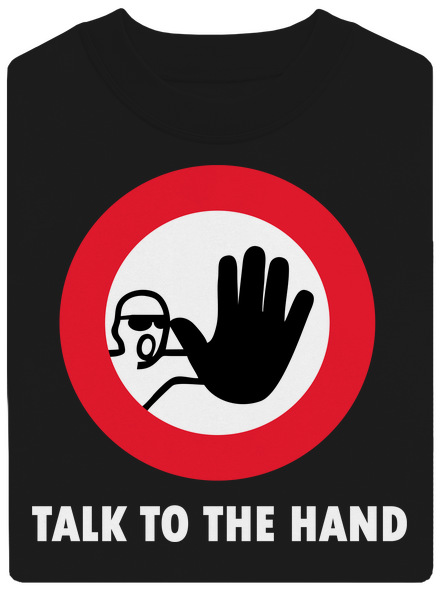 Talk to the hand