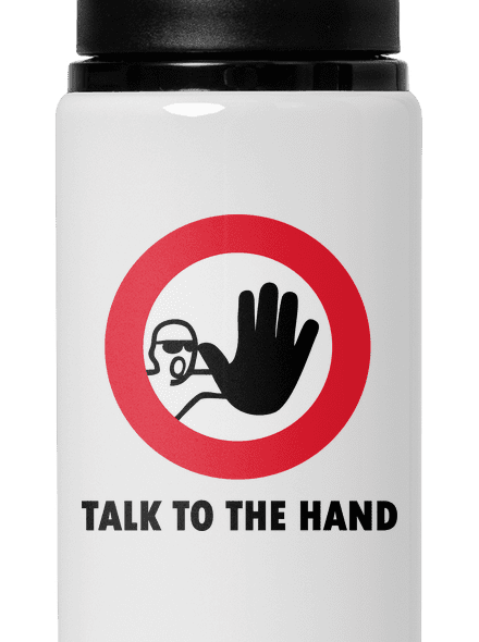 Talk to the hand