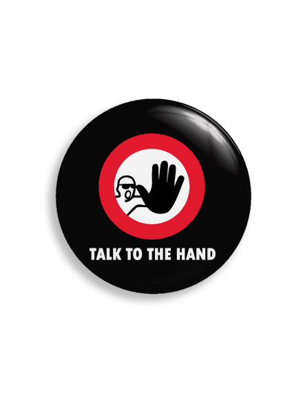 Talk to the hand