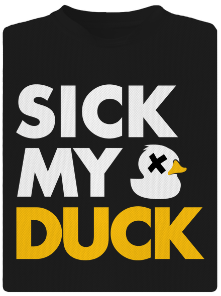 Sick my duck