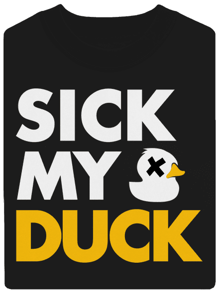 Sick my duck
