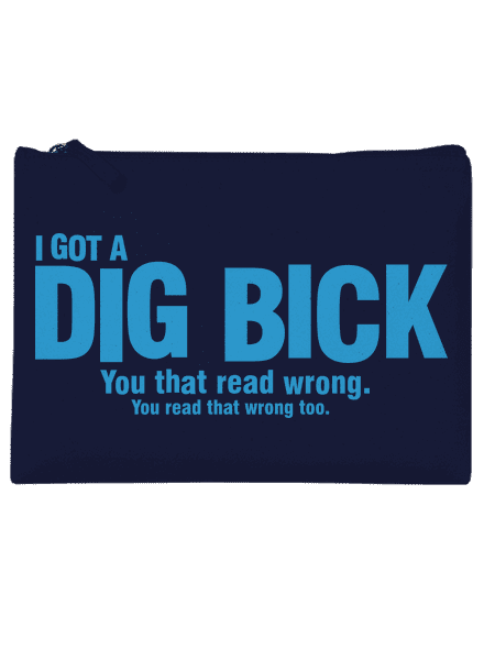 Dig bick