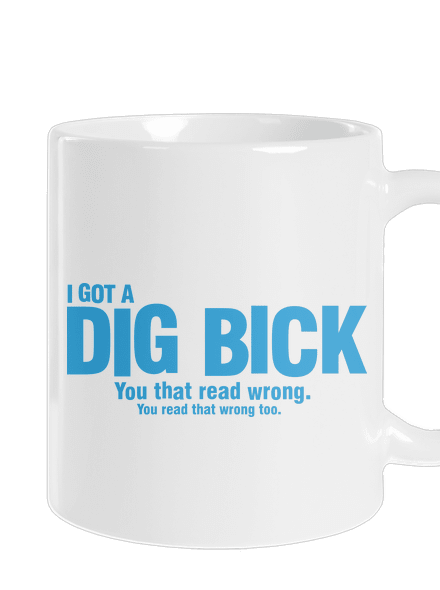 Dig bick