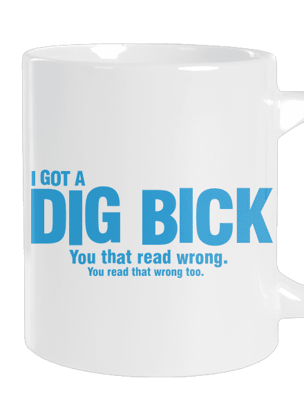 Dig bick