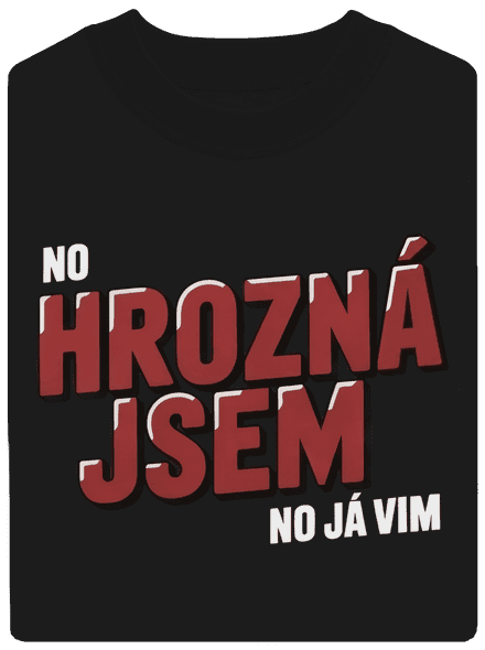 Hrozný jsem