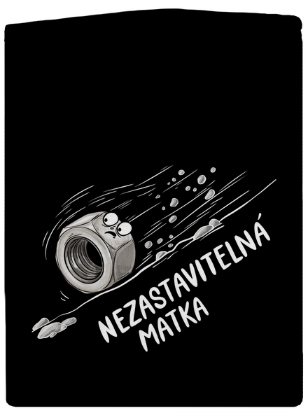Nezastavitelná matka