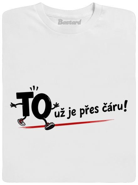To už je přes čáru