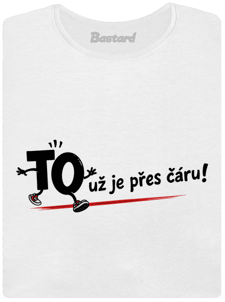 To už je přes čáru
