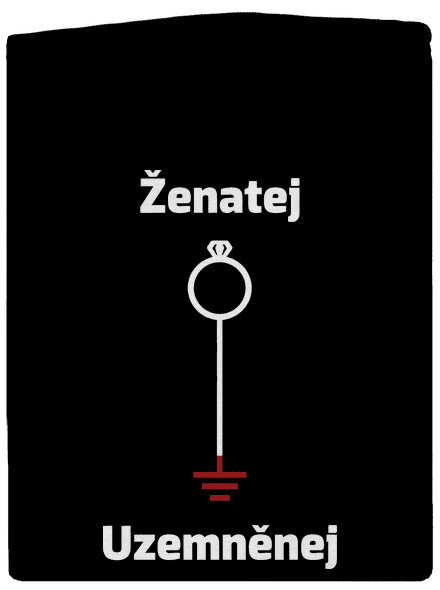Ženatej a uzemněnej
