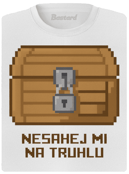 Nesahej mi na truhlu