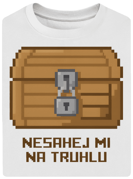 Nesahej mi na truhlu