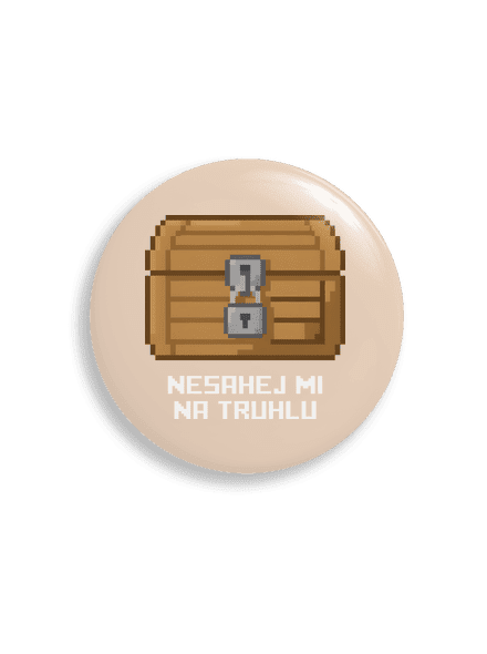 Nesahej mi na truhlu