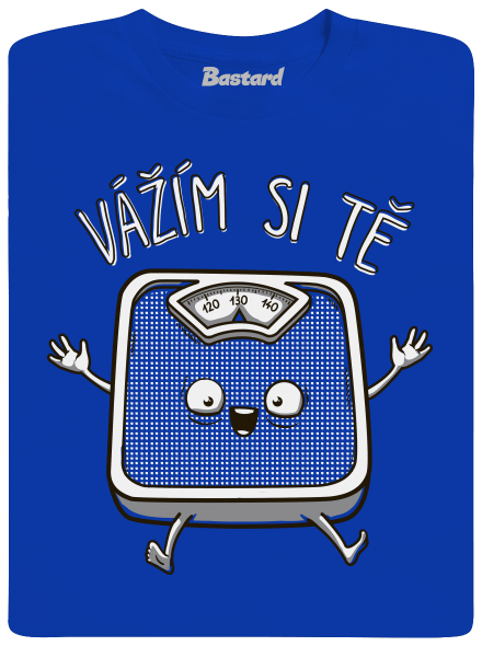 Vážím si tě