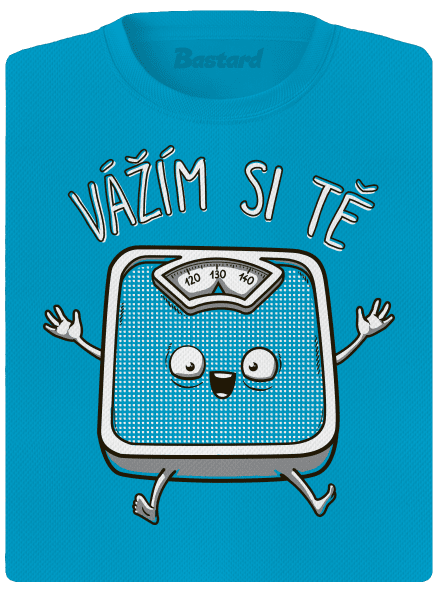 Vážím si tě