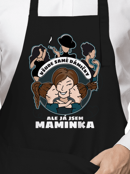Všichni jsou dámičky, ale já jsem maminka!