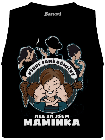 Všichni jsou dámičky, ale já jsem maminka!