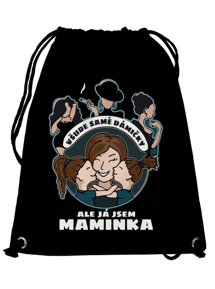 Všichni jsou dámičky, ale já jsem maminka!