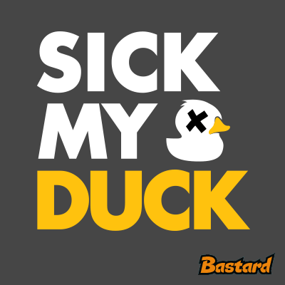 Sick my duck